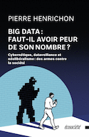 Big data : faut-il avoir peur de son nombre?